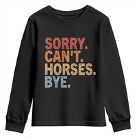 Sorry Cant Horses Bye Youth Sweatshirt Fun Horse Lover Humor - Wonder Print Shop