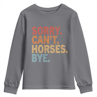 Sorry Cant Horses Bye Youth Sweatshirt Fun Horse Lover Humor - Wonder Print Shop
