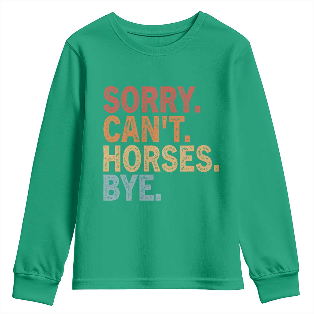 Sorry Cant Horses Bye Youth Sweatshirt Fun Horse Lover Humor - Wonder Print Shop