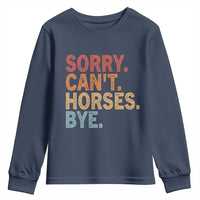 Sorry Cant Horses Bye Youth Sweatshirt Fun Horse Lover Humor - Wonder Print Shop