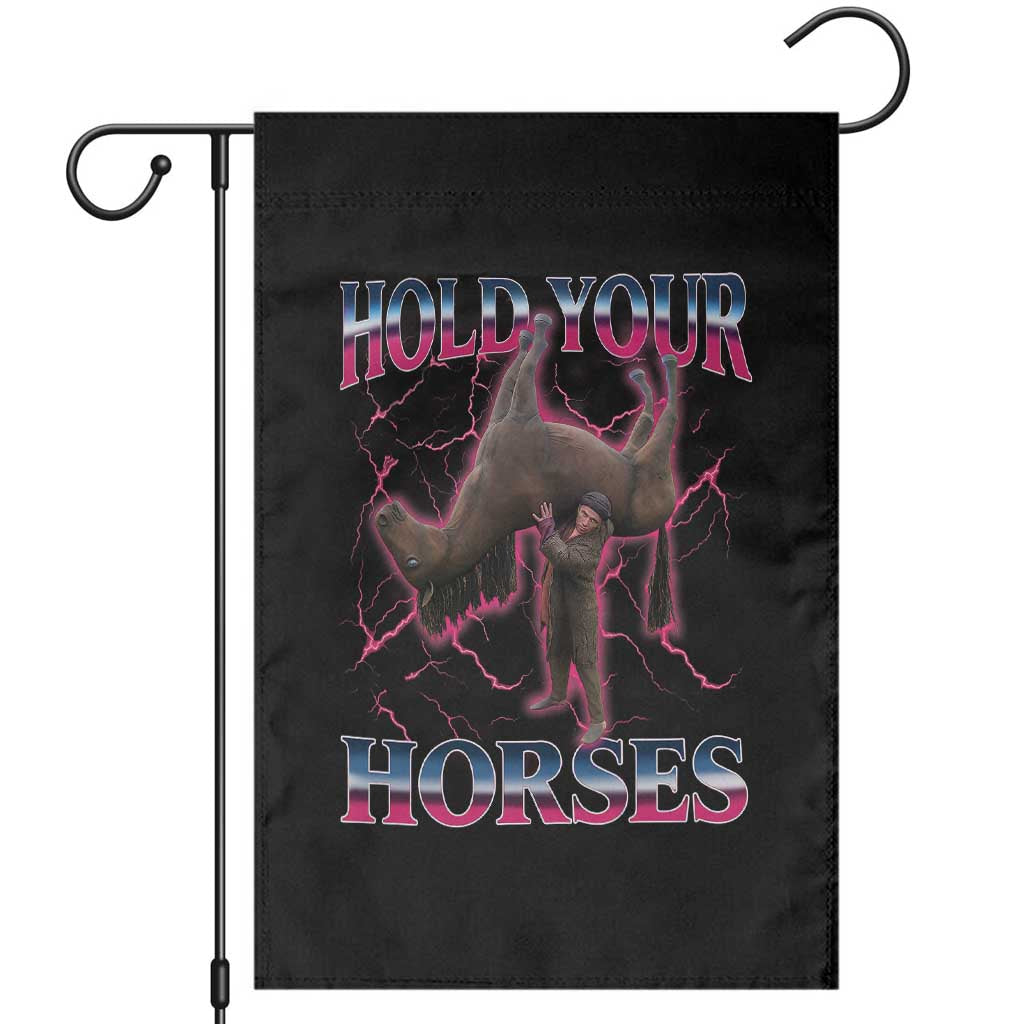 Hold Your Horses Funny Meme Garden Flag Vintage 90s Style Bootleg Graphic - Wonder Print Shop