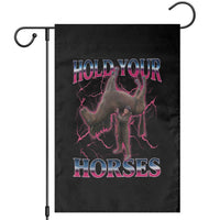 Hold Your Horses Funny Meme Garden Flag Vintage 90s Style Bootleg Graphic - Wonder Print Shop