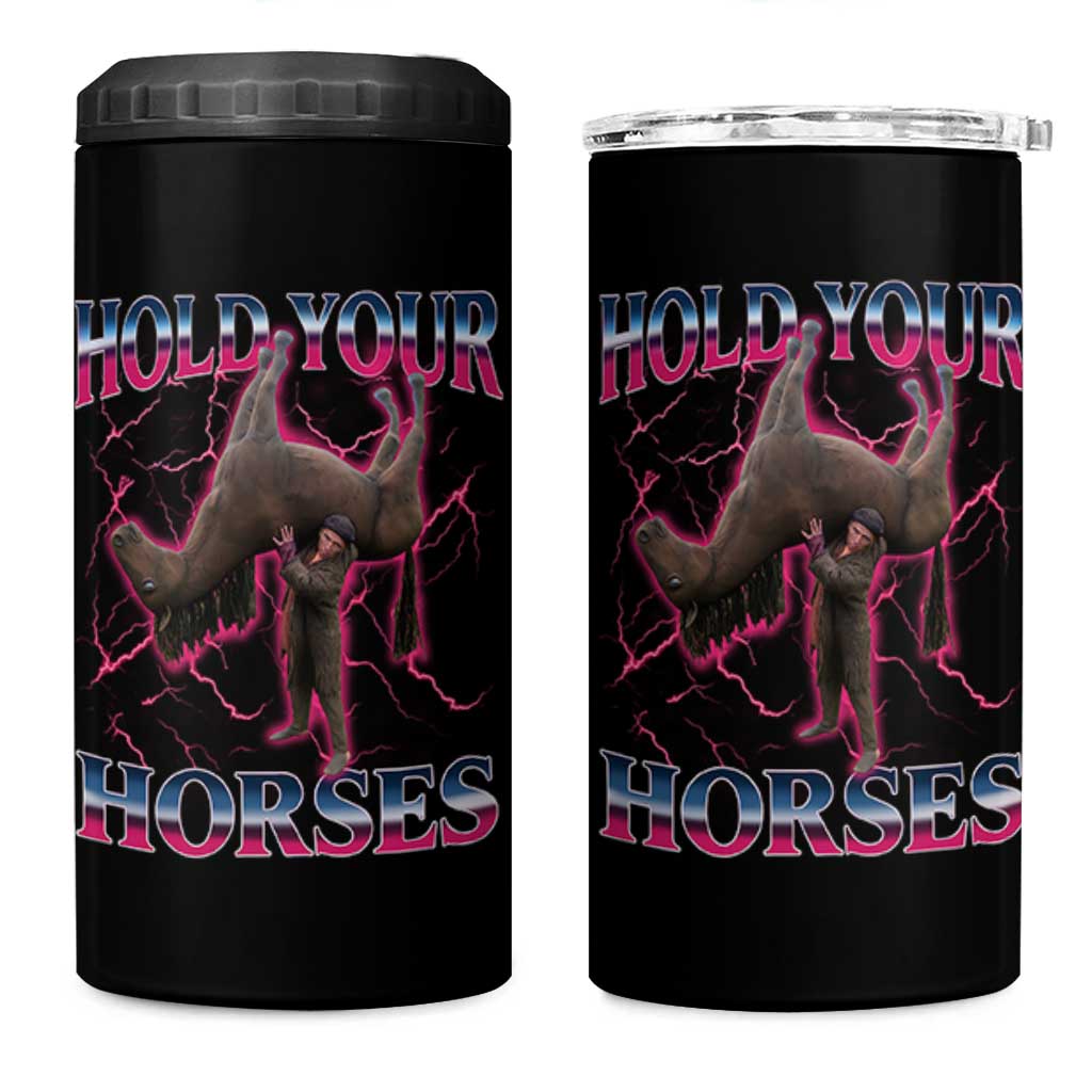 Hold Your Horses Funny Meme 4 in 1 Can Cooler Tumbler Vintage 90s Style Bootleg Graphic - Wonder Print Shop