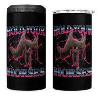 Hold Your Horses Funny Meme 4 in 1 Can Cooler Tumbler Vintage 90s Style Bootleg Graphic - Wonder Print Shop