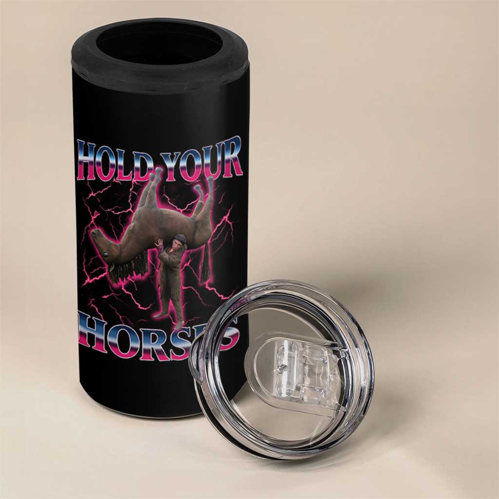 Hold Your Horses Funny Meme 4 in 1 Can Cooler Tumbler Vintage 90s Style Bootleg Graphic - Wonder Print Shop