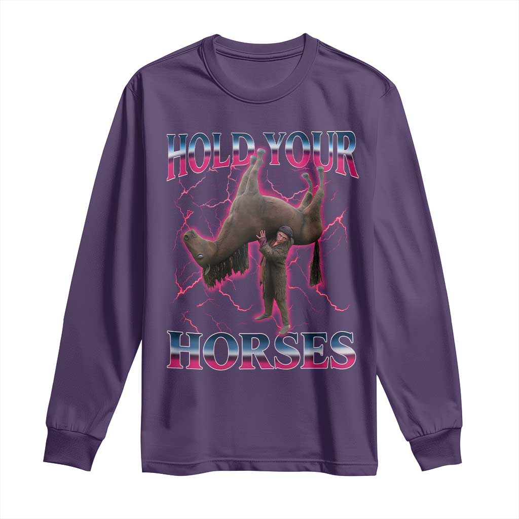 Hold Your Horses Funny Meme Long Sleeve Shirt Vintage 90s Style Bootleg Graphic - Wonder Print Shop