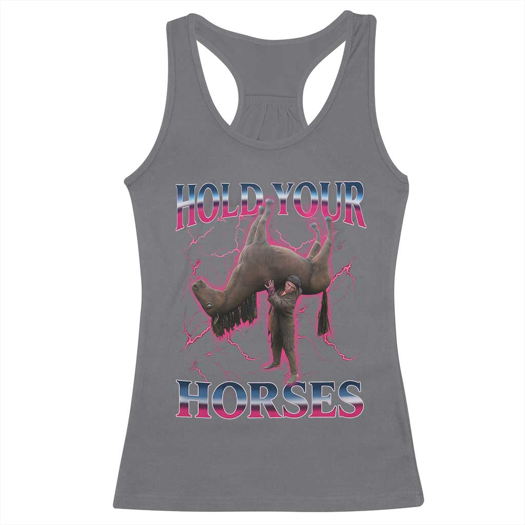 Hold Your Horses Funny Meme Racerback Tank Top Vintage 90s Style Bootleg Graphic - Wonder Print Shop