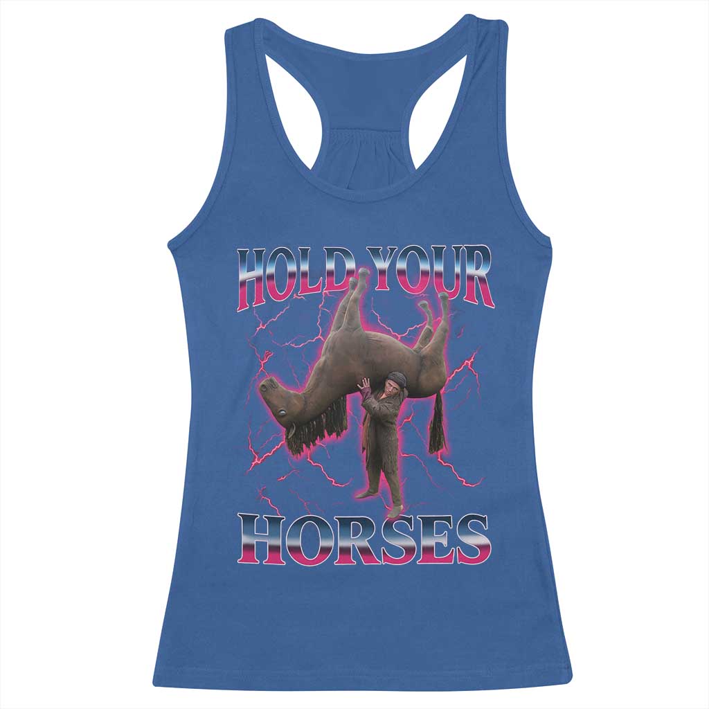 Hold Your Horses Funny Meme Racerback Tank Top Vintage 90s Style Bootleg Graphic - Wonder Print Shop