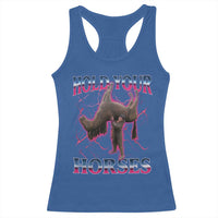 Hold Your Horses Funny Meme Racerback Tank Top Vintage 90s Style Bootleg Graphic - Wonder Print Shop
