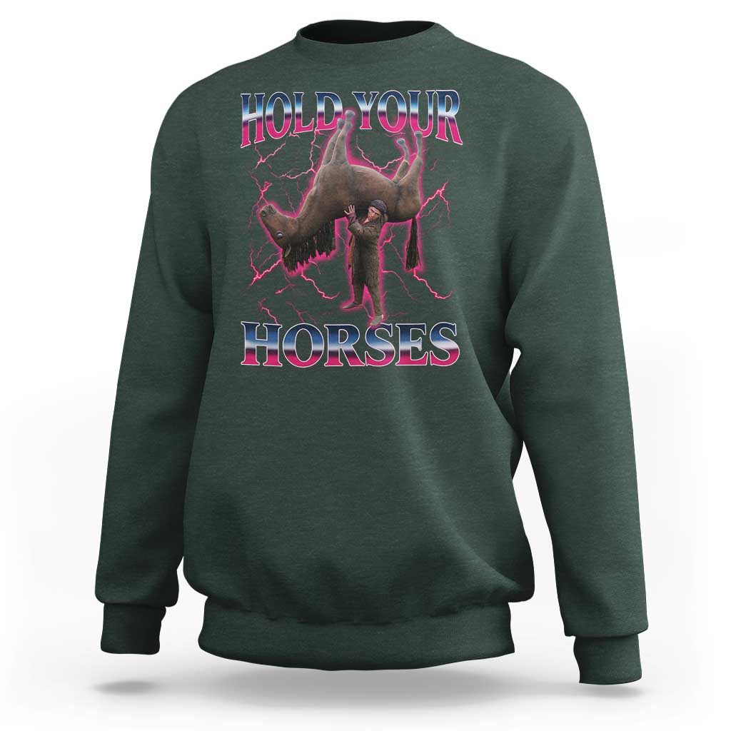 Hold Your Horses Funny Meme Sweatshirt Vintage 90s Style Bootleg Graphic - Wonder Print Shop