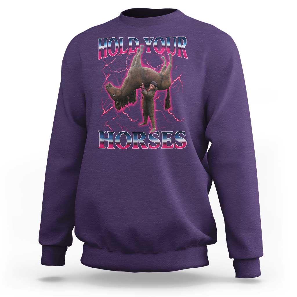 Hold Your Horses Funny Meme Sweatshirt Vintage 90s Style Bootleg Graphic - Wonder Print Shop