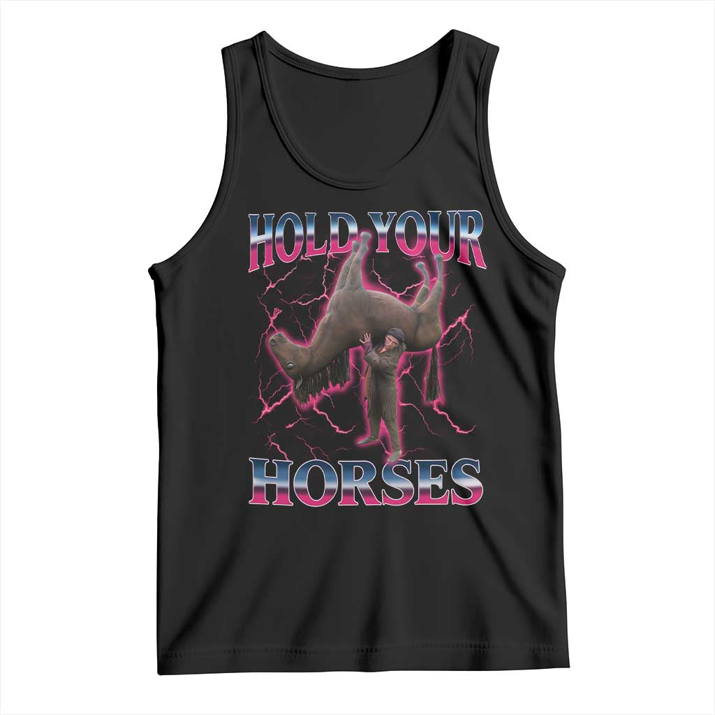 Hold Your Horses Funny Meme Tank Top Vintage 90s Style Bootleg Graphic - Wonder Print Shop