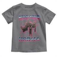 Hold Your Horses Funny Meme Toddler T Shirt Vintage 90s Style Bootleg Graphic - Wonder Print Shop
