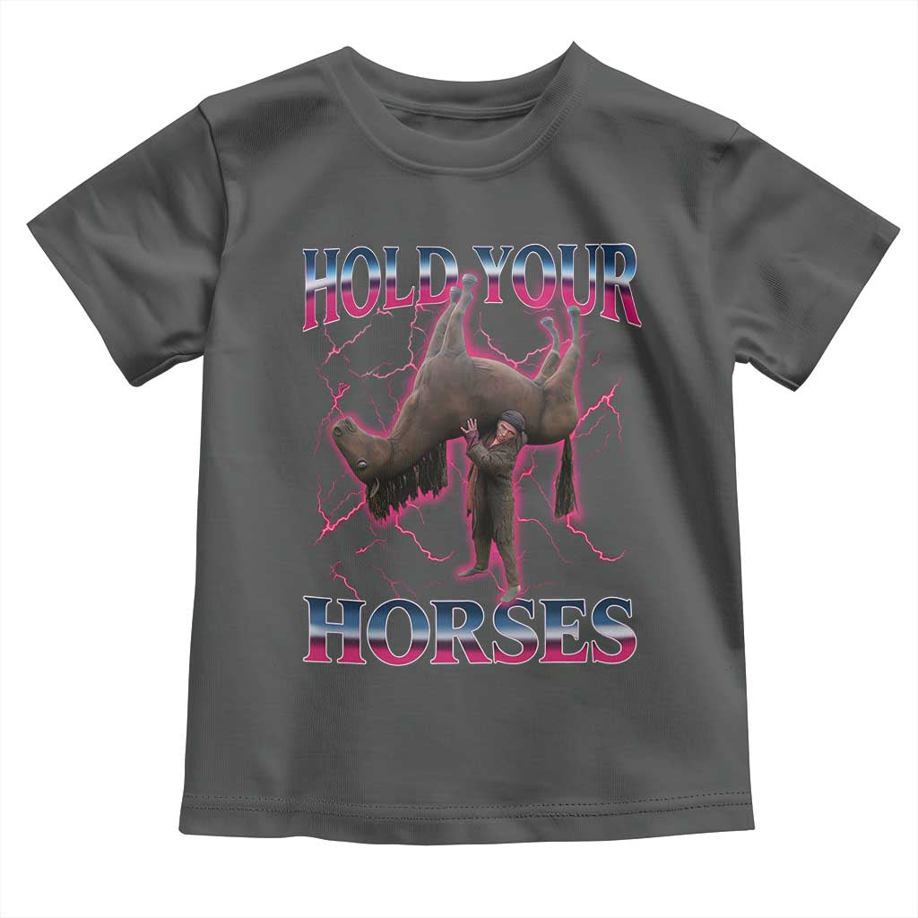 Hold Your Horses Funny Meme Toddler T Shirt Vintage 90s Style Bootleg Graphic - Wonder Print Shop