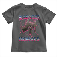 Hold Your Horses Funny Meme Toddler T Shirt Vintage 90s Style Bootleg Graphic - Wonder Print Shop