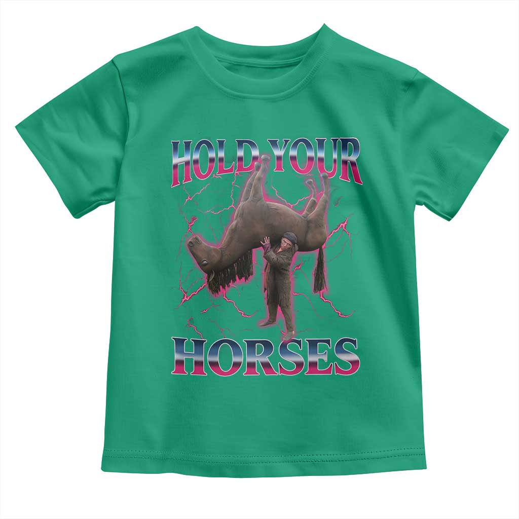 Hold Your Horses Funny Meme Toddler T Shirt Vintage 90s Style Bootleg Graphic - Wonder Print Shop