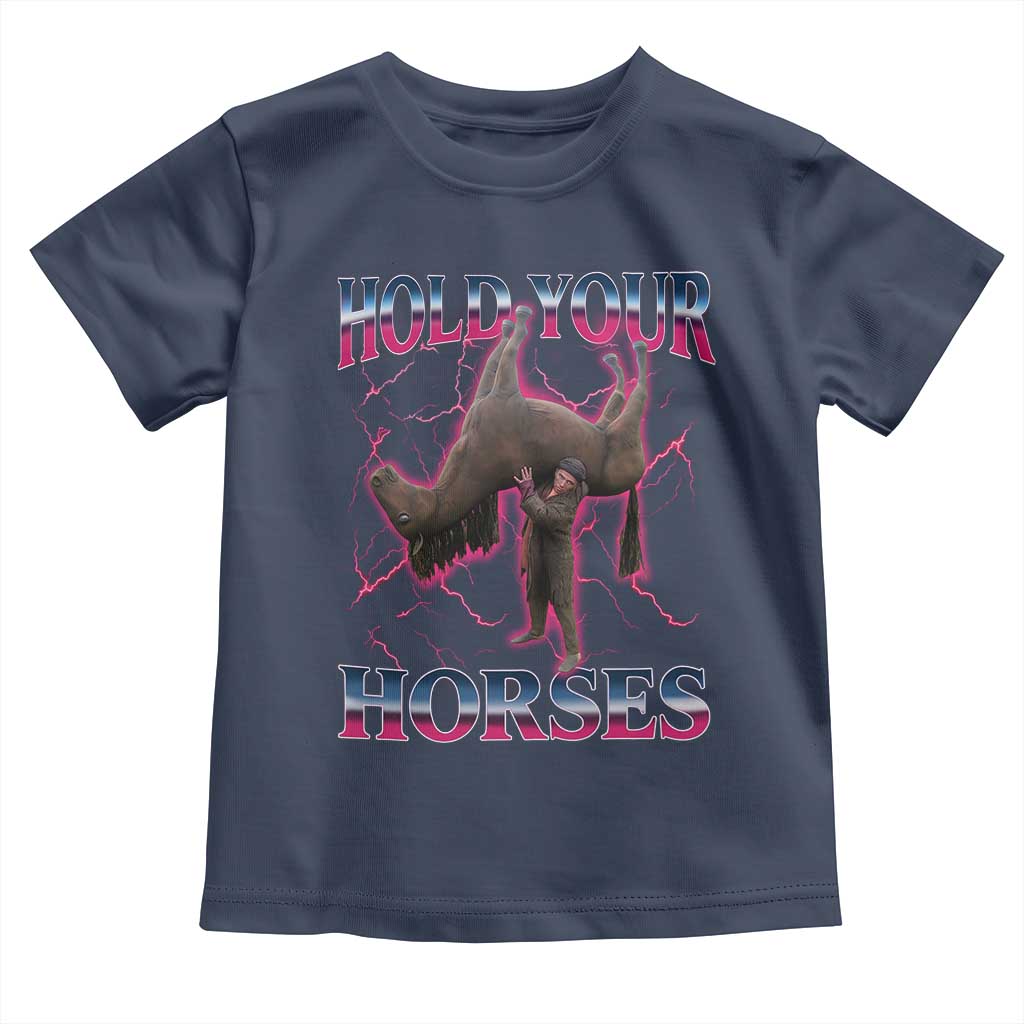 Hold Your Horses Funny Meme Toddler T Shirt Vintage 90s Style Bootleg Graphic - Wonder Print Shop