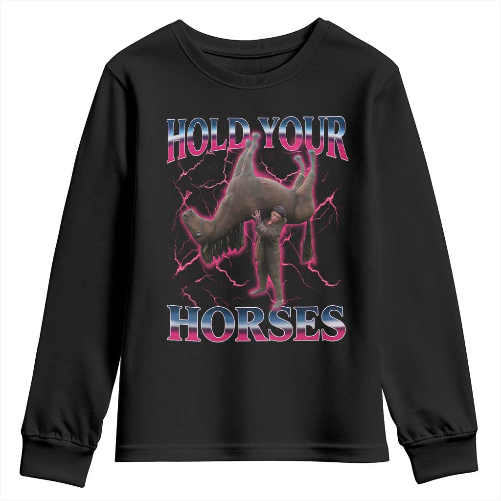 Hold Your Horses Funny Meme Youth Sweatshirt Vintage 90s Style Bootleg Graphic - Wonder Print Shop
