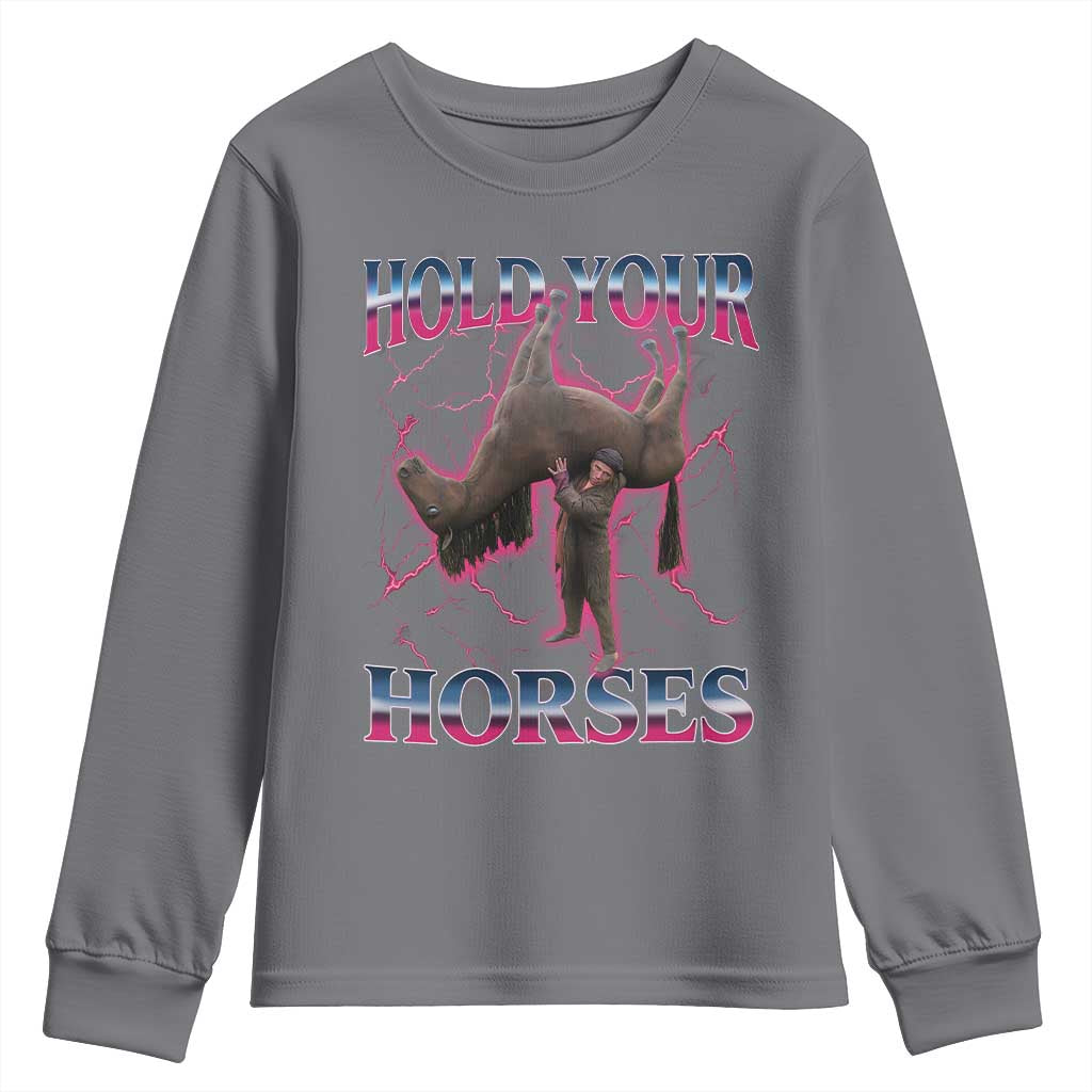 Hold Your Horses Funny Meme Youth Sweatshirt Vintage 90s Style Bootleg Graphic - Wonder Print Shop
