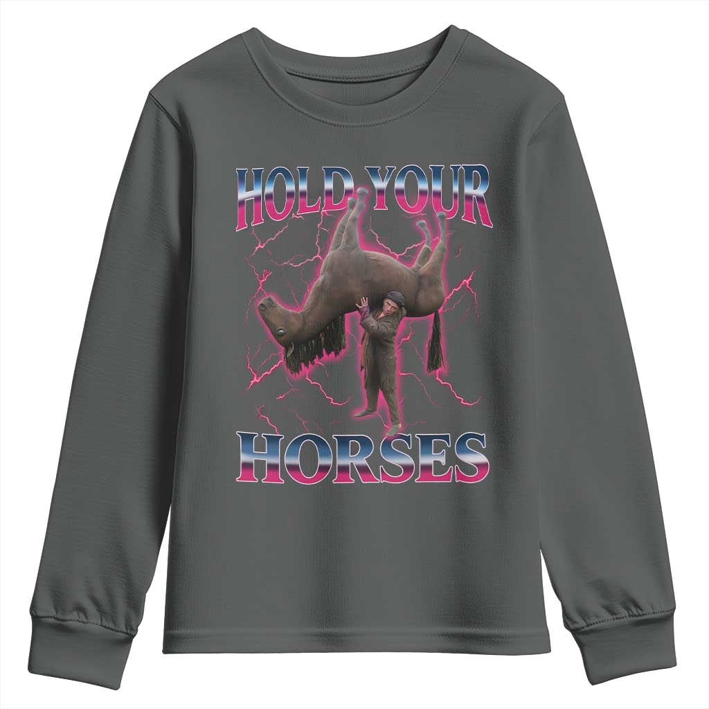 Hold Your Horses Funny Meme Youth Sweatshirt Vintage 90s Style Bootleg Graphic - Wonder Print Shop
