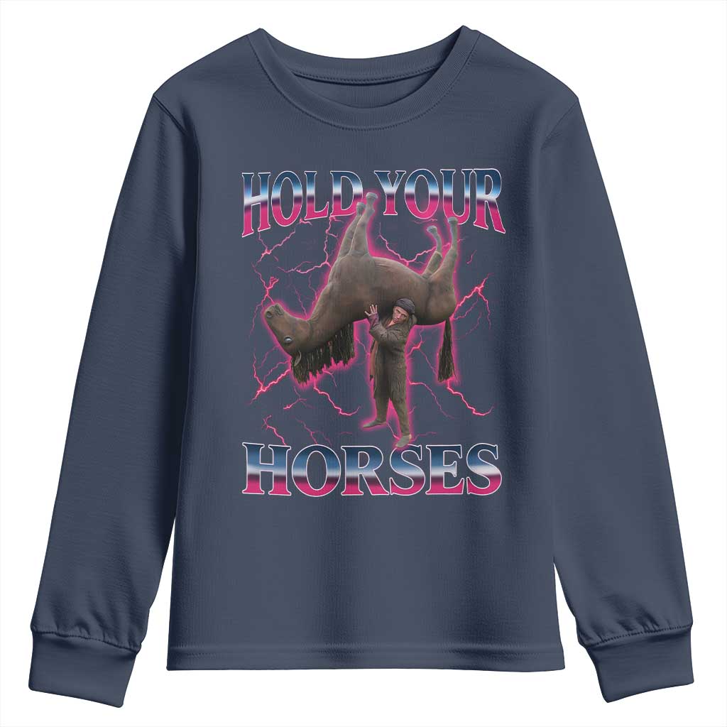 Hold Your Horses Funny Meme Youth Sweatshirt Vintage 90s Style Bootleg Graphic - Wonder Print Shop