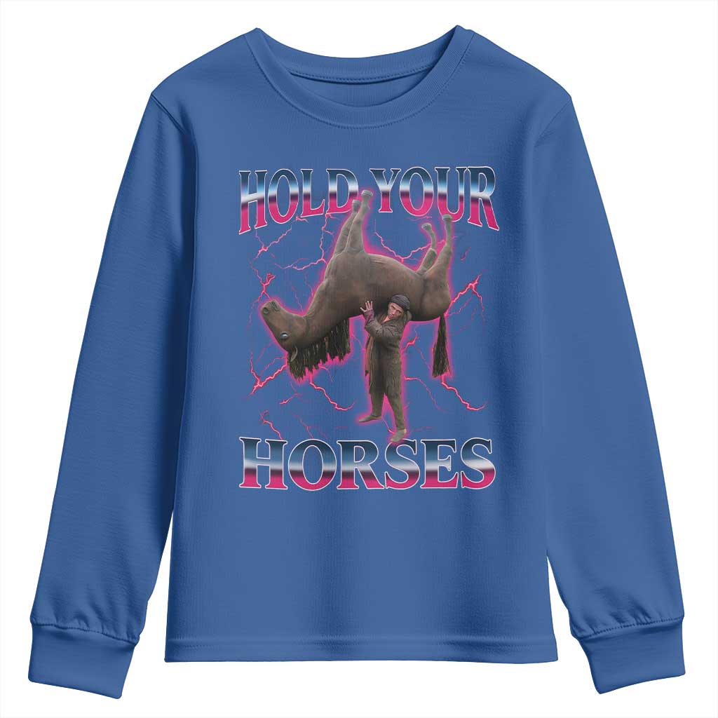 Hold Your Horses Funny Meme Youth Sweatshirt Vintage 90s Style Bootleg Graphic - Wonder Print Shop