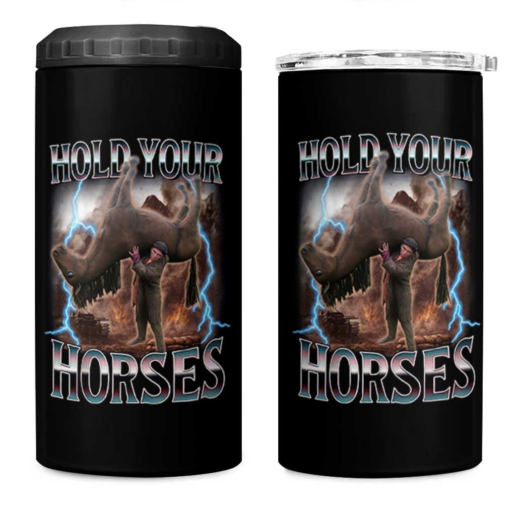 Funny Meme Hold Your Horses 4 in 1 Can Cooler Tumbler Vintage 90s Style Bootleg Graphic - Wonder Print Shop