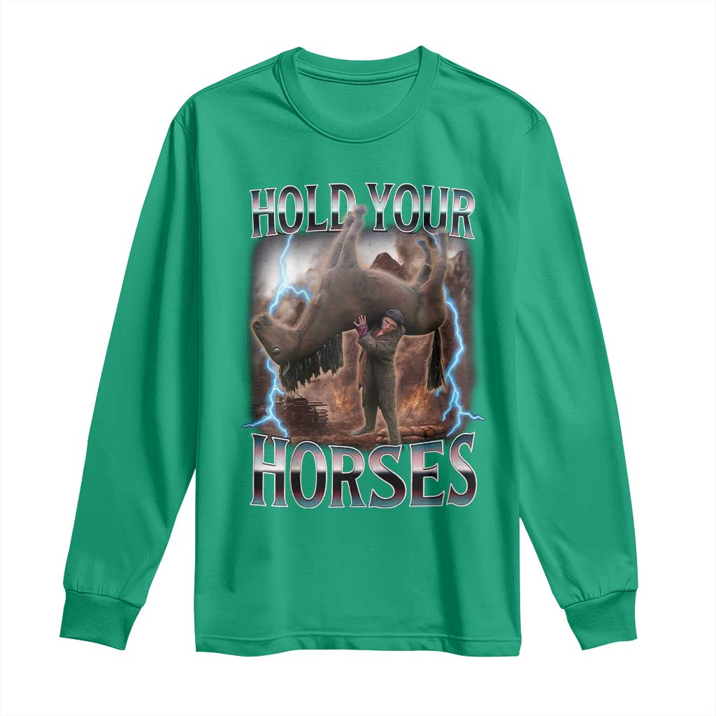 Funny Meme Hold Your Horses Long Sleeve Shirt Vintage 90s Style Bootleg Graphic - Wonder Print Shop