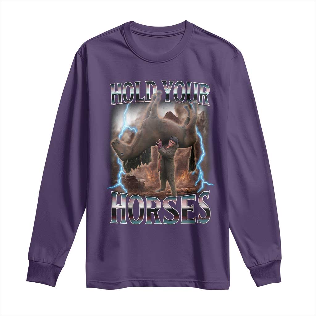 Funny Meme Hold Your Horses Long Sleeve Shirt Vintage 90s Style Bootleg Graphic - Wonder Print Shop