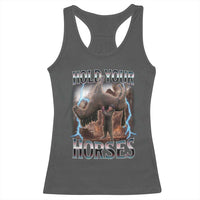 Funny Meme Hold Your Horses Racerback Tank Top Vintage 90s Style Bootleg Graphic - Wonder Print Shop