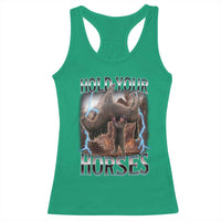 Funny Meme Hold Your Horses Racerback Tank Top Vintage 90s Style Bootleg Graphic - Wonder Print Shop