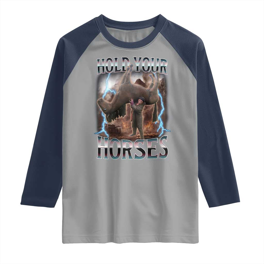 Funny Meme Hold Your Horses Raglan Shirt Vintage 90s Style Bootleg Graphic - Wonder Print Shop