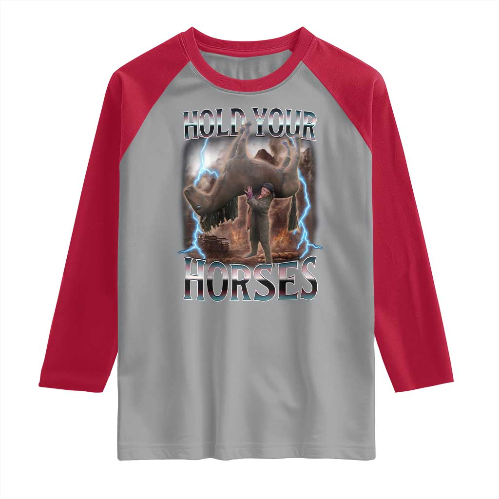 Funny Meme Hold Your Horses Raglan Shirt Vintage 90s Style Bootleg Graphic - Wonder Print Shop