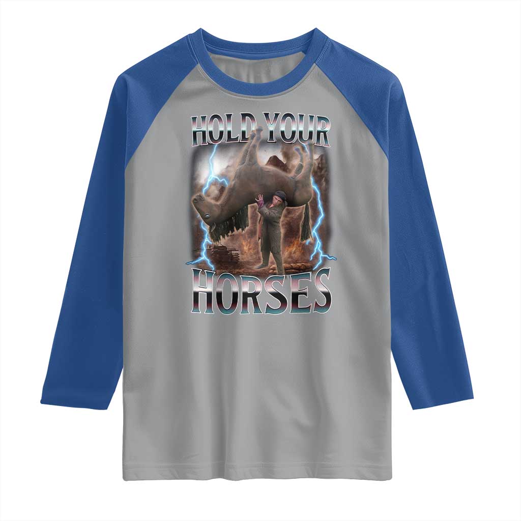 Funny Meme Hold Your Horses Raglan Shirt Vintage 90s Style Bootleg Graphic - Wonder Print Shop