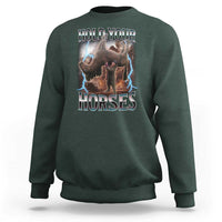 Funny Meme Hold Your Horses Sweatshirt Vintage 90s Style Bootleg Graphic - Wonder Print Shop