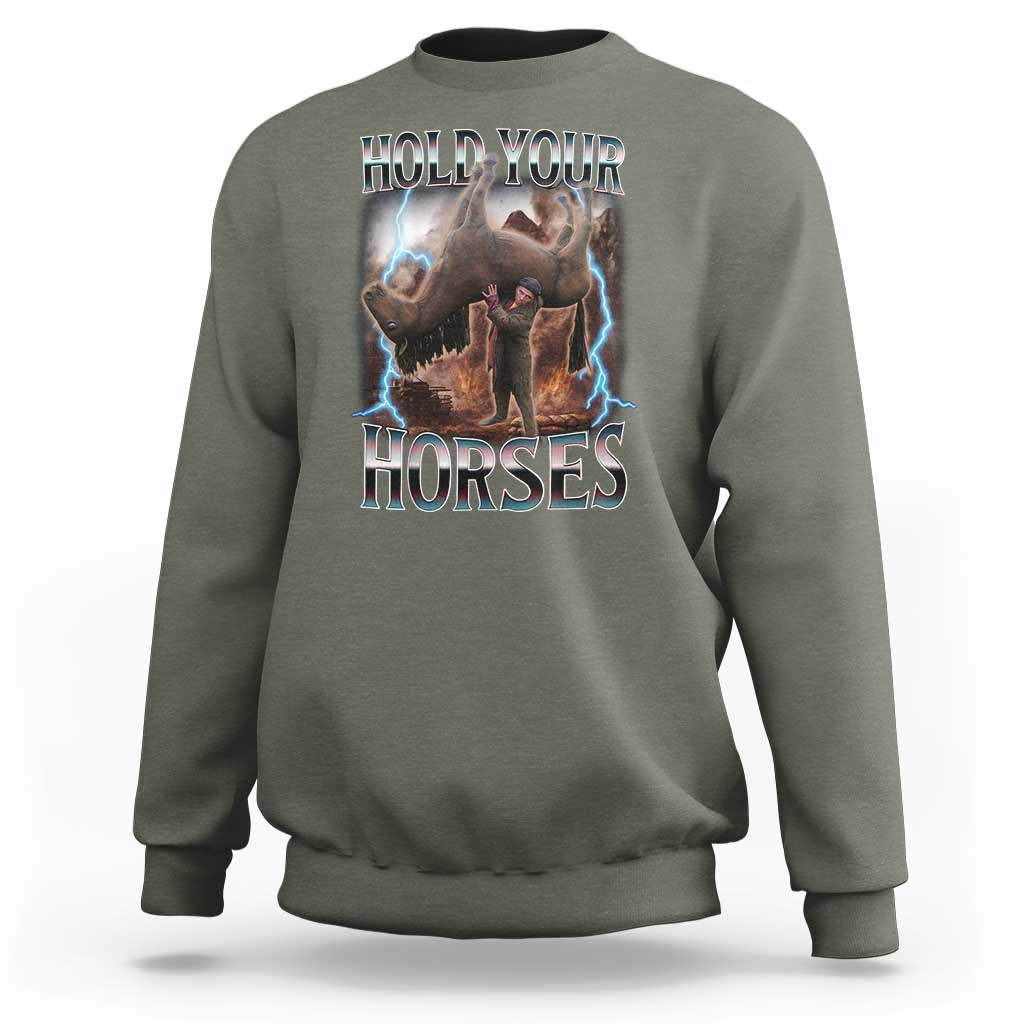 Funny Meme Hold Your Horses Sweatshirt Vintage 90s Style Bootleg Graphic - Wonder Print Shop