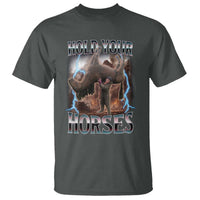 Funny Meme Hold Your Horses T Shirt Vintage 90s Style Bootleg Graphic - Wonder Print Shop