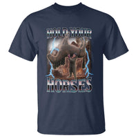 Funny Meme Hold Your Horses T Shirt Vintage 90s Style Bootleg Graphic - Wonder Print Shop