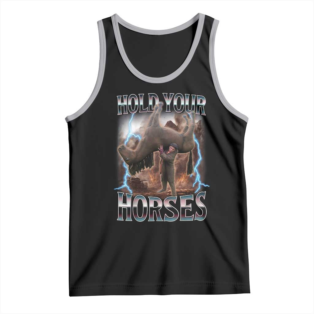 Funny Meme Hold Your Horses Tank Top Vintage 90s Style Bootleg Graphic - Wonder Print Shop