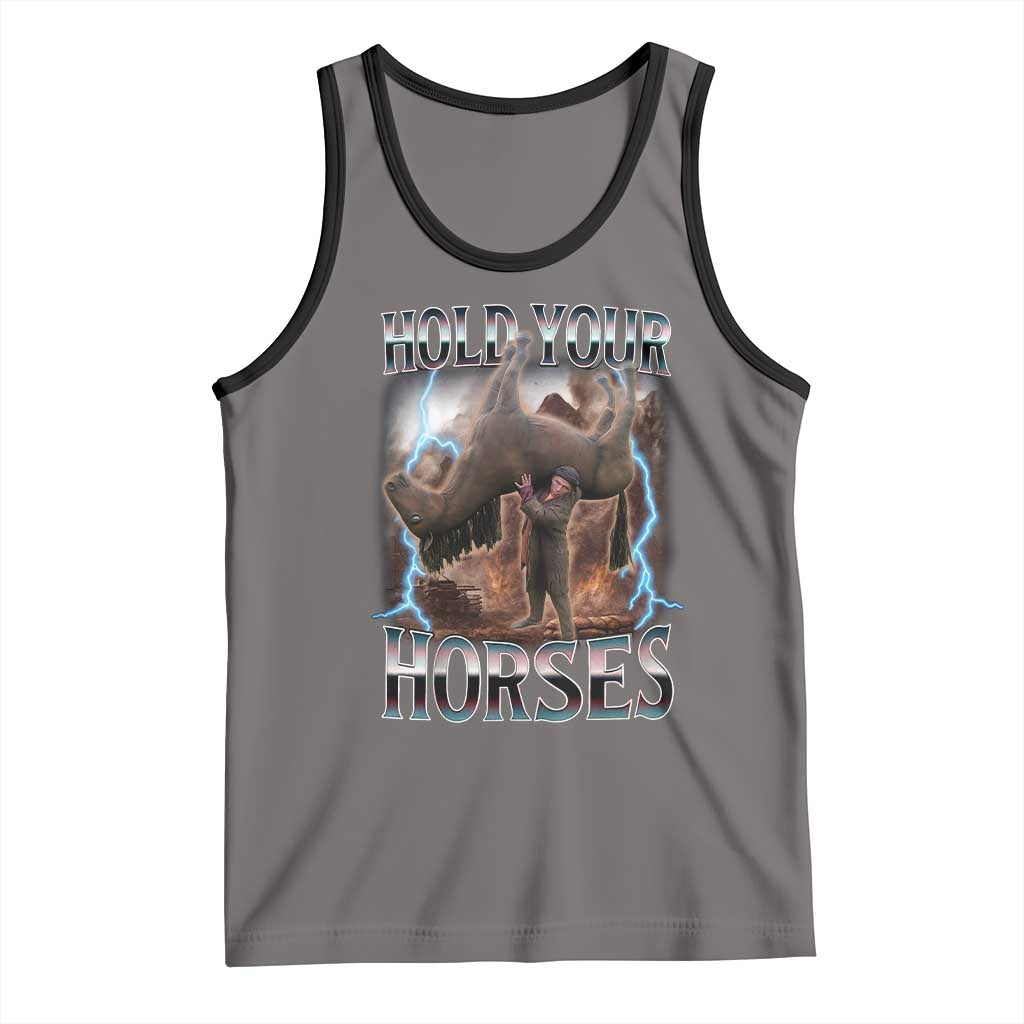 Funny Meme Hold Your Horses Tank Top Vintage 90s Style Bootleg Graphic - Wonder Print Shop
