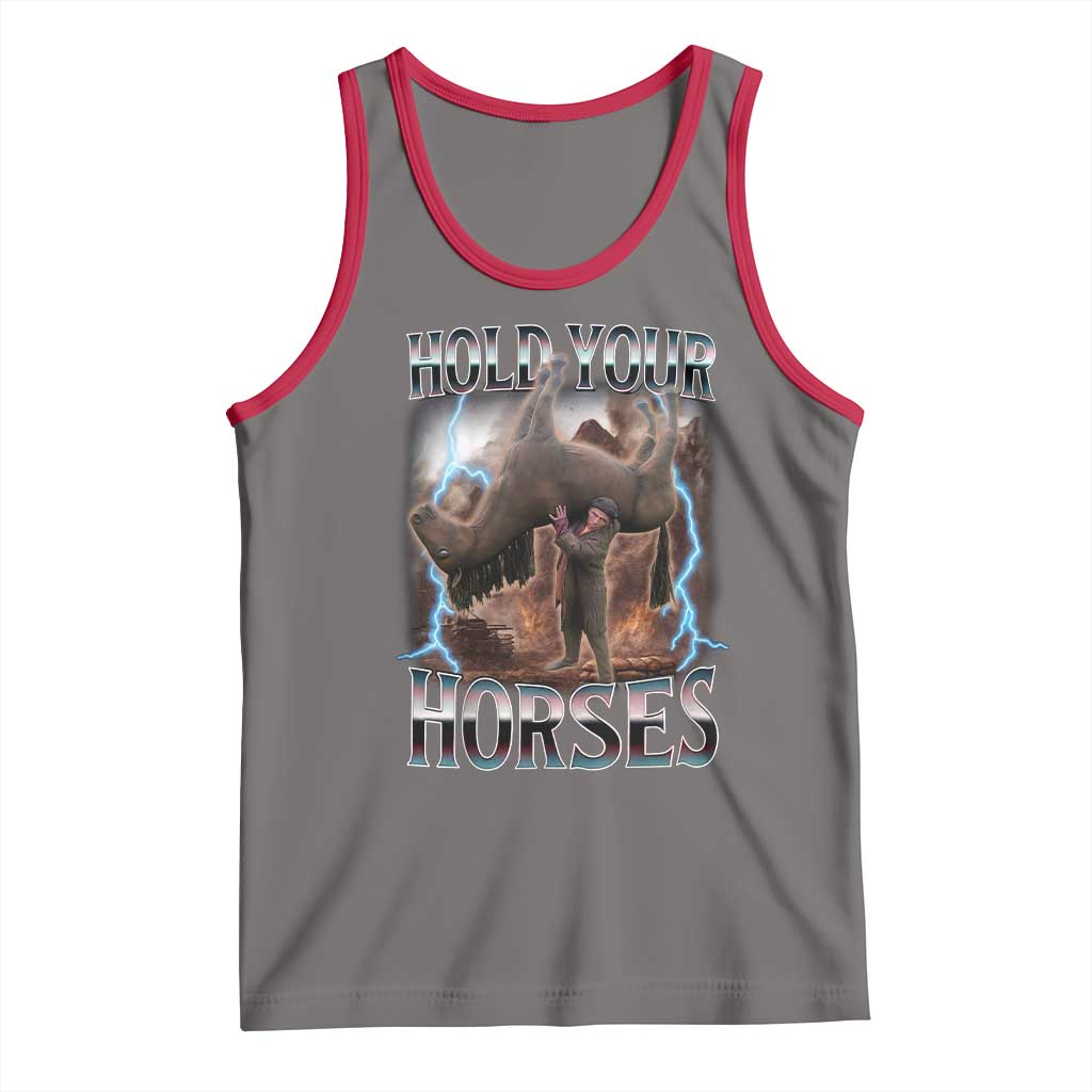 Funny Meme Hold Your Horses Tank Top Vintage 90s Style Bootleg Graphic - Wonder Print Shop