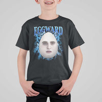 Eggward T Shirt For Kid Funny Unhinged Meme Gen Z Humor Bootleg Graphic - Wonder Print Shop