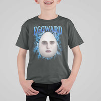 Eggward T Shirt For Kid Funny Unhinged Meme Gen Z Humor Bootleg Graphic - Wonder Print Shop