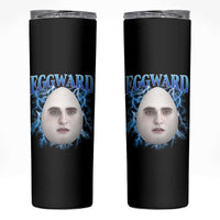 Eggward Skinny Tumbler Funny Unhinged Meme Gen Z Humor Bootleg Graphic - Wonder Print Shop