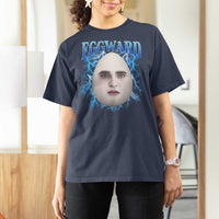 Eggward T Shirt For Women Funny Unhinged Meme Gen Z Humor Bootleg Graphic - Wonder Print Shop