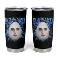 Eggward Tumbler Cup Funny Unhinged Meme Gen Z Humor Bootleg Graphic - Wonder Print Shop