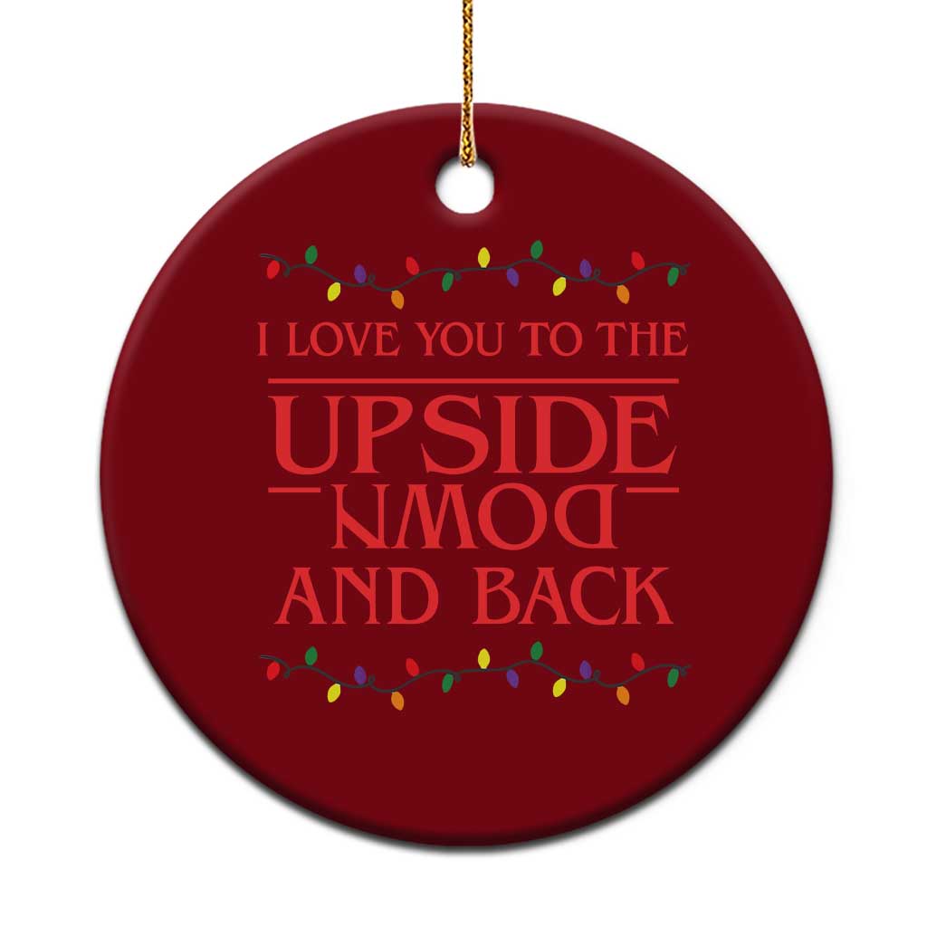 I Love You To The Upside Down Stranger Christmas Ceramic Ornament And Back Ugly Xmas Lights - Wonder Print Shop