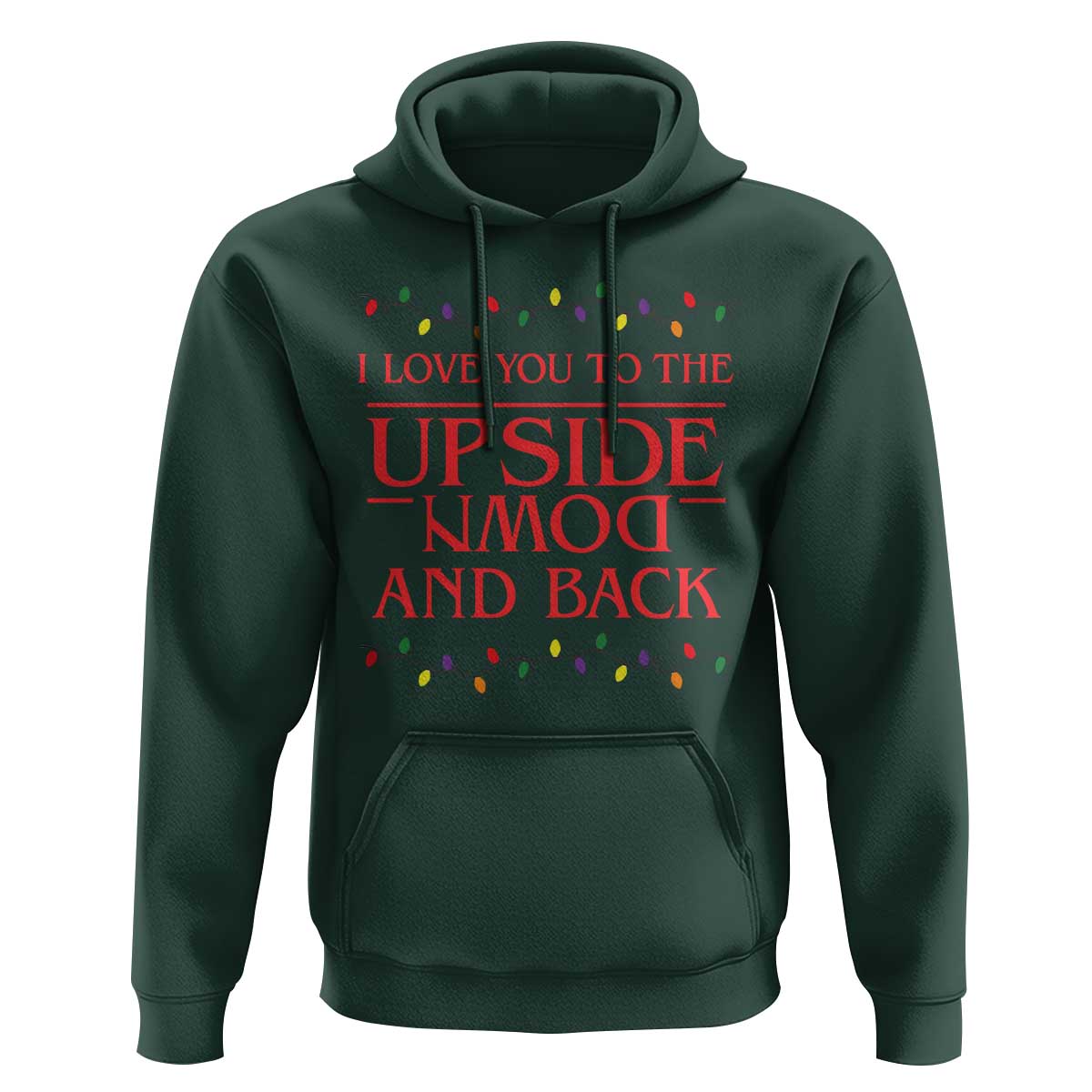 I Love You To The Upside Down Stranger Christmas Hoodie And Back Ugly Xmas Lights - Wonder Print Shop