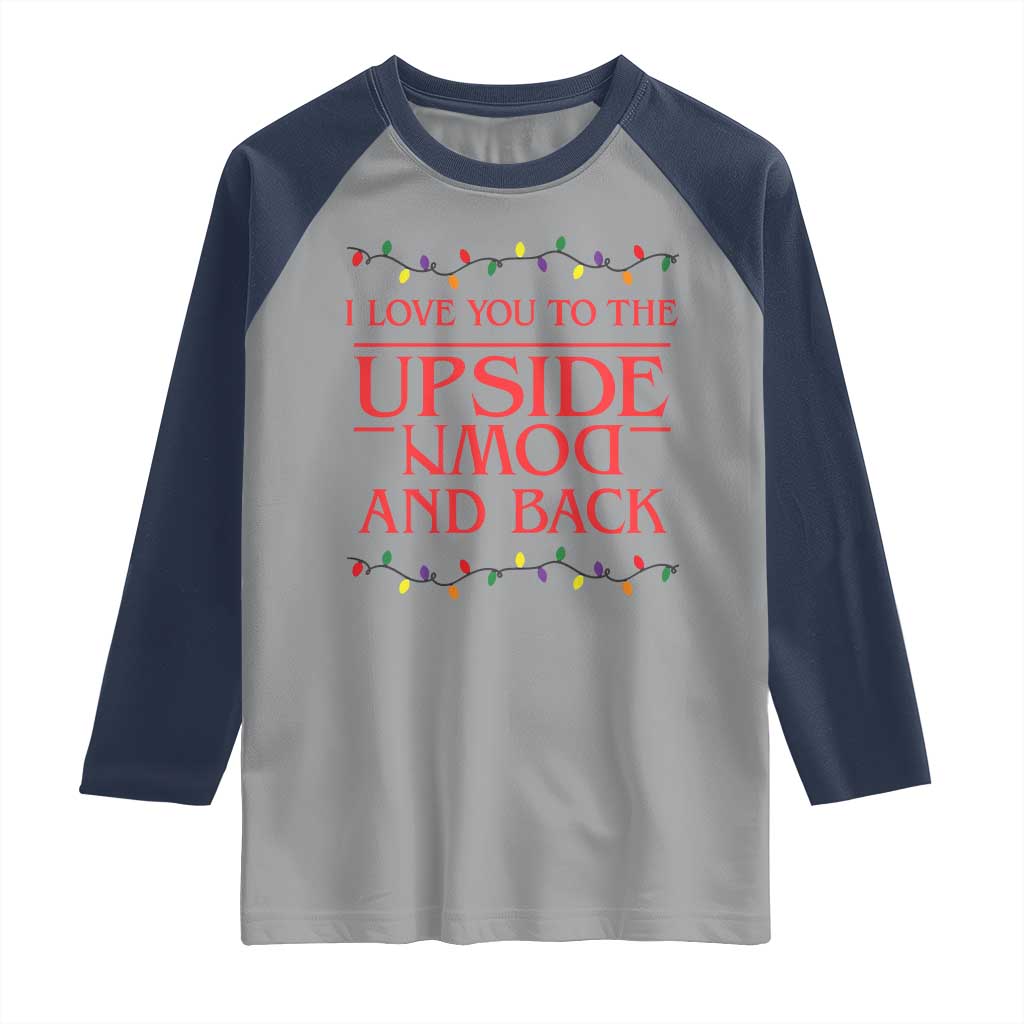 I Love You To The Upside Down Stranger Christmas Raglan Shirt And Back Ugly Xmas Lights - Wonder Print Shop