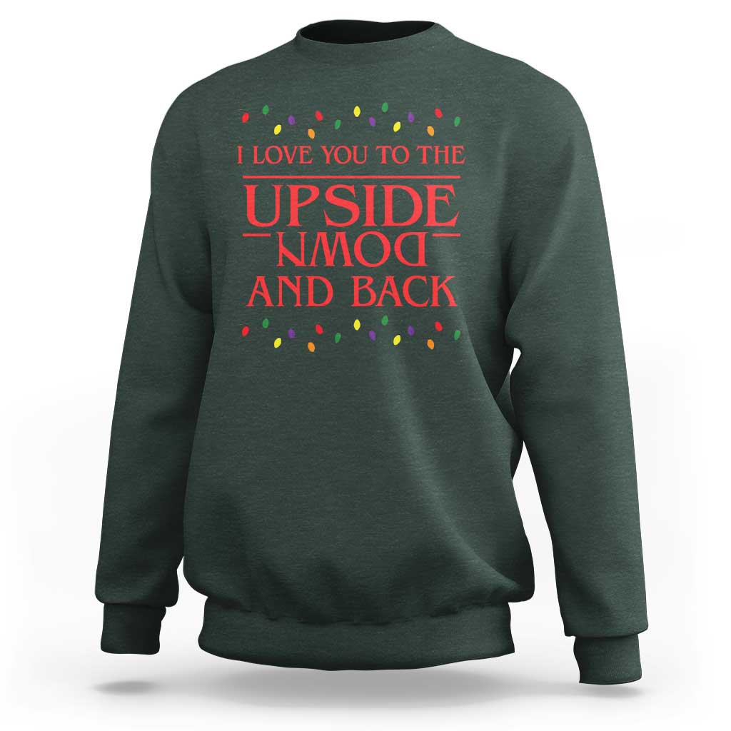 I Love You To The Upside Down Stranger Christmas Sweatshirt And Back Ugly Xmas Lights - Wonder Print Shop